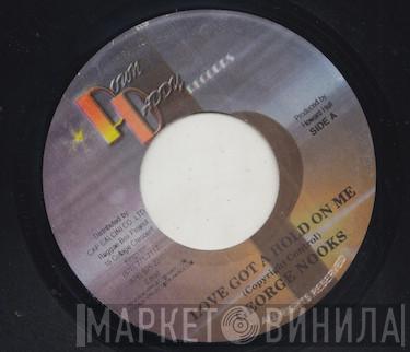George Nooks, Wickerman - Love Got A Hold On Me / Proud To Be Black