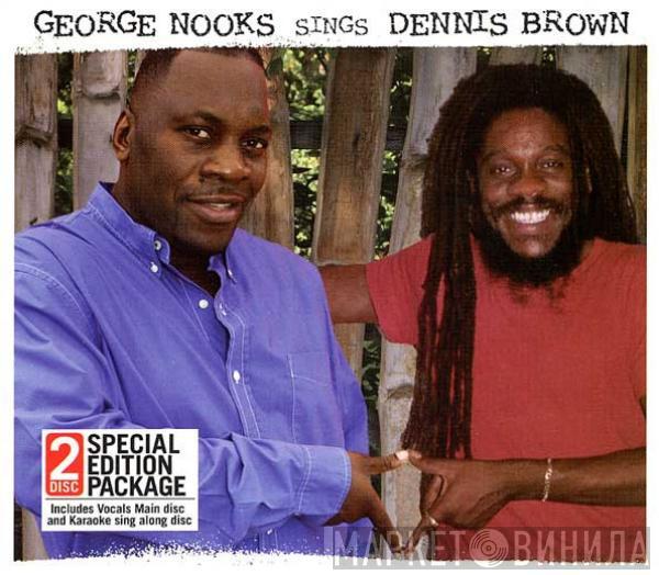  George Nooks  - George Nooks Sings Dennis Brown: The Voice Lives On