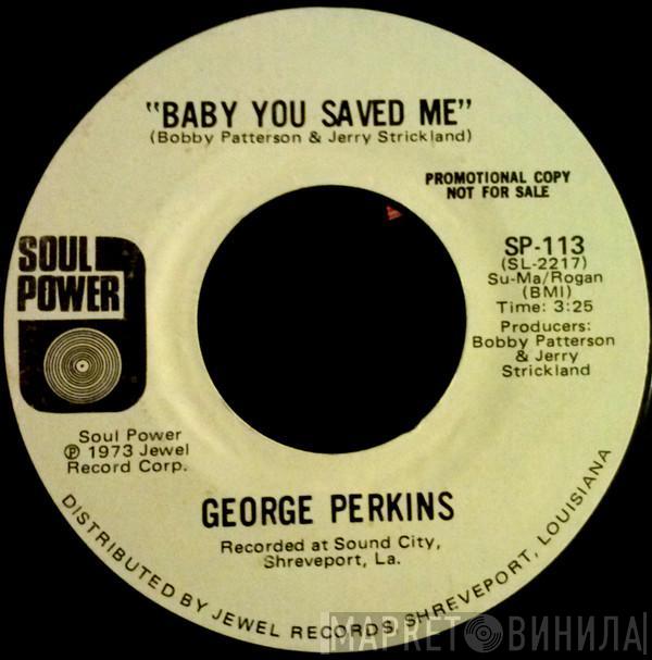 George Perkins - Baby You Saved Me