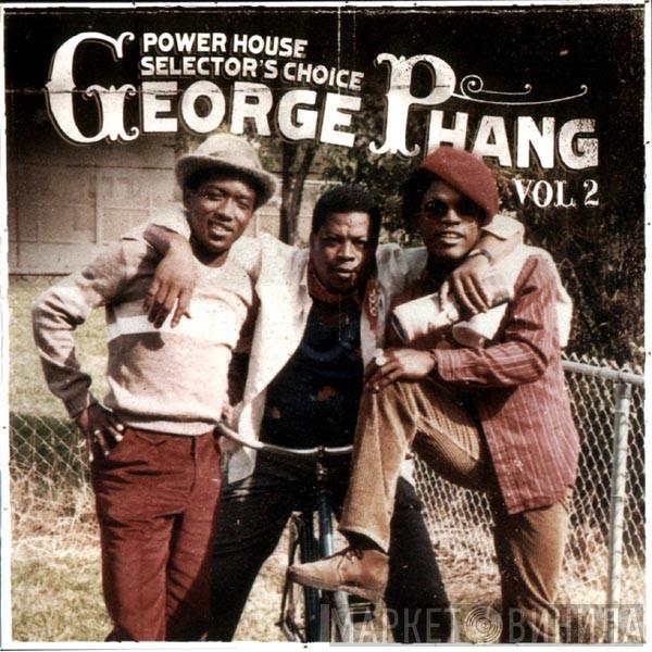  George Phang  - Power House Selector's Choice Vol. 2