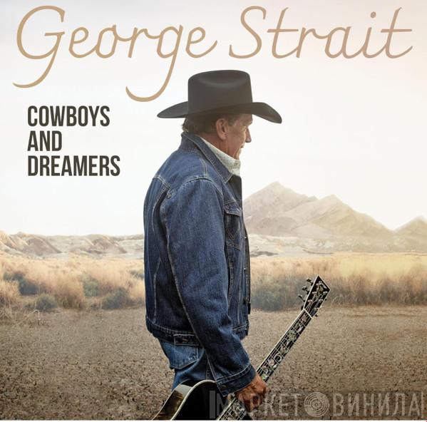 George Strait - Cowboys And Dreamers