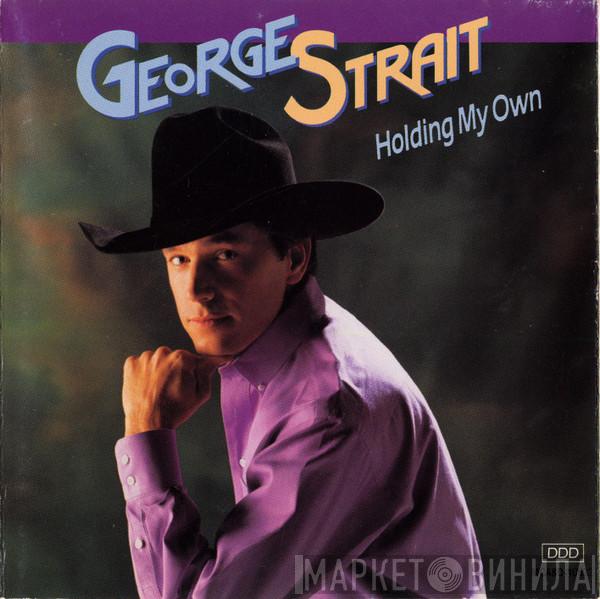 George Strait - Holding My Own