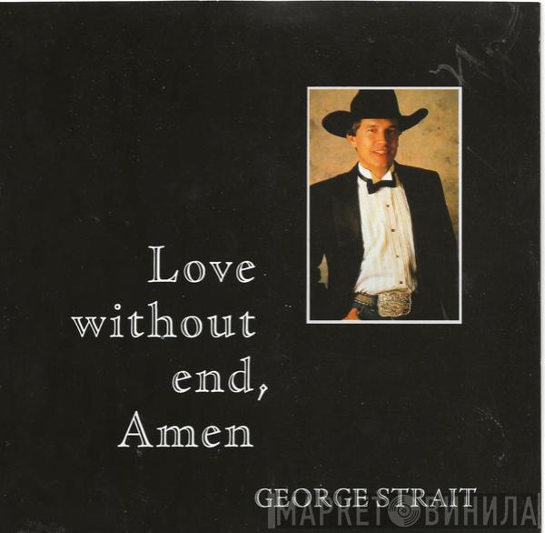 George Strait - Love Without End, Amen