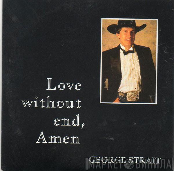 George Strait - Love Without End, Amen