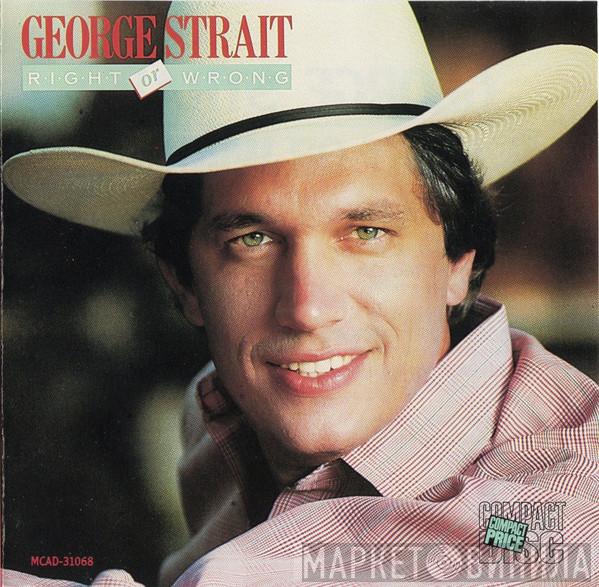  George Strait  - Right Or Wrong