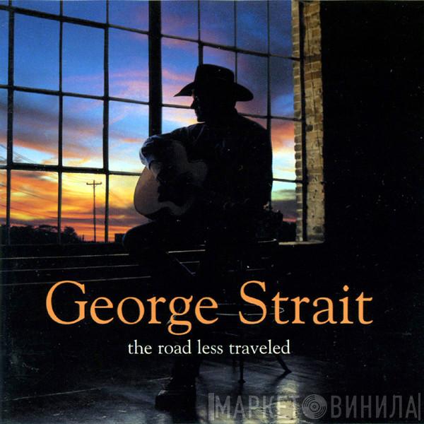 George Strait - The Road Less Traveled