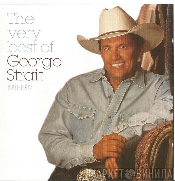 George Strait - The Very Best Of George Strait - 1981-1987