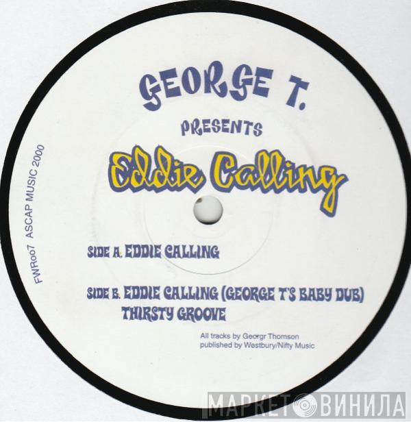 George T - Eddie Calling