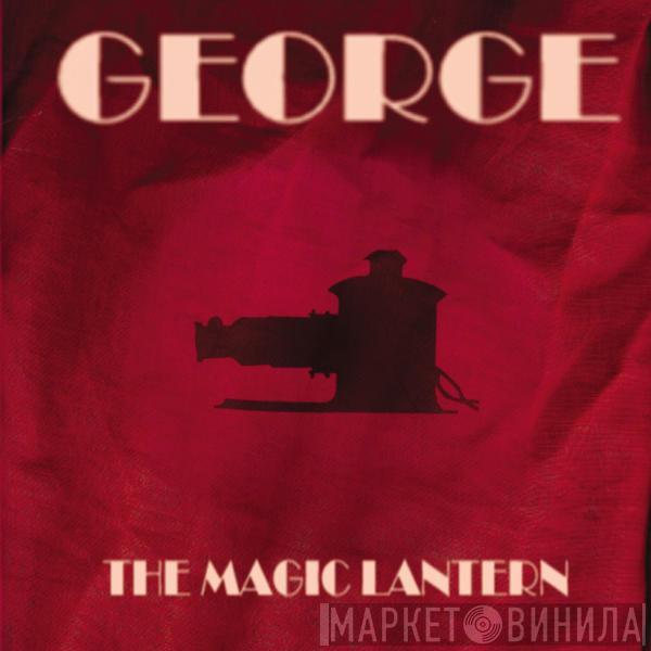 George  - The Magic Lantern
