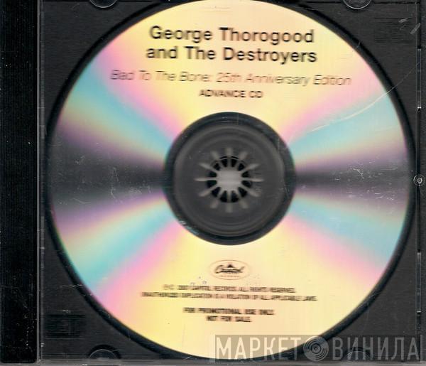  George Thorogood & The Destroyers  - Bad To The Bone 25th Anniversary