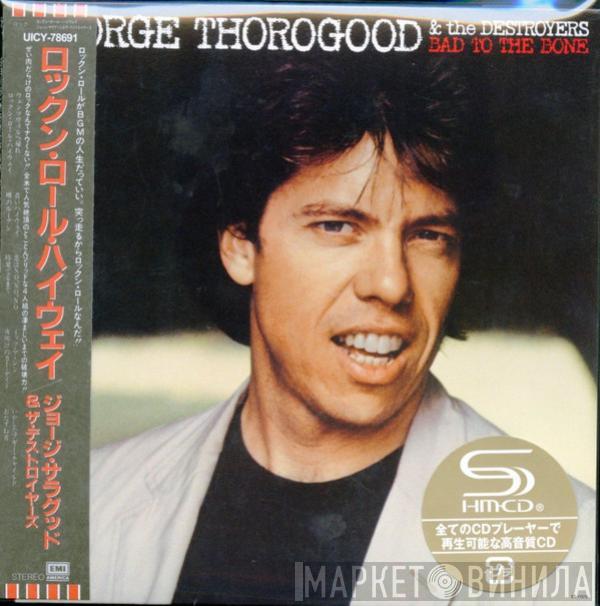  George Thorogood & The Destroyers  - Bad To The Bone