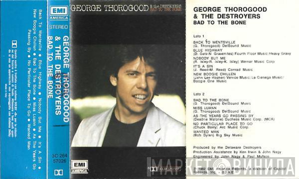  George Thorogood & The Destroyers  - Bad To The Bone