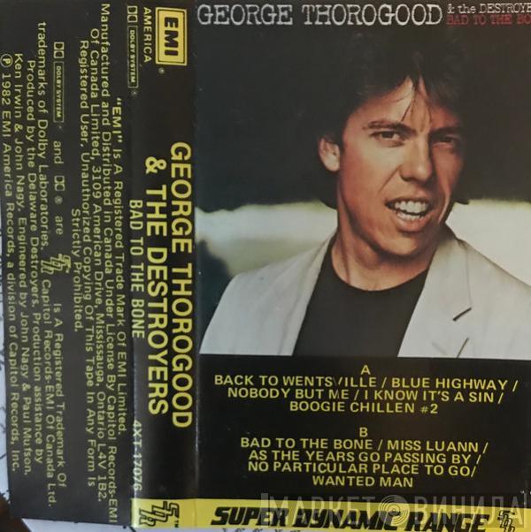  George Thorogood & The Destroyers  - Bad To The Bone