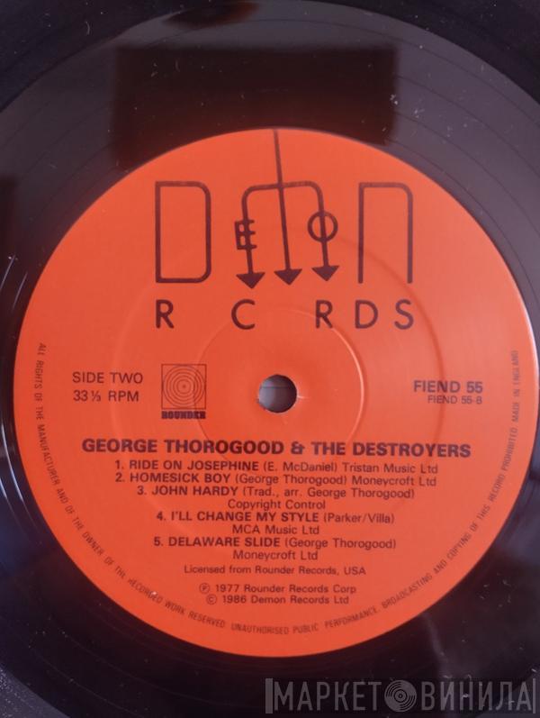  George Thorogood & The Destroyers  - George Thorogood And The Destroyers