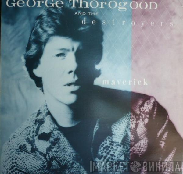 George Thorogood & The Destroyers - Maverick