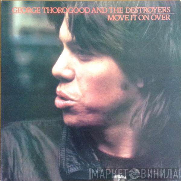 George Thorogood & The Destroyers - Move It On Over