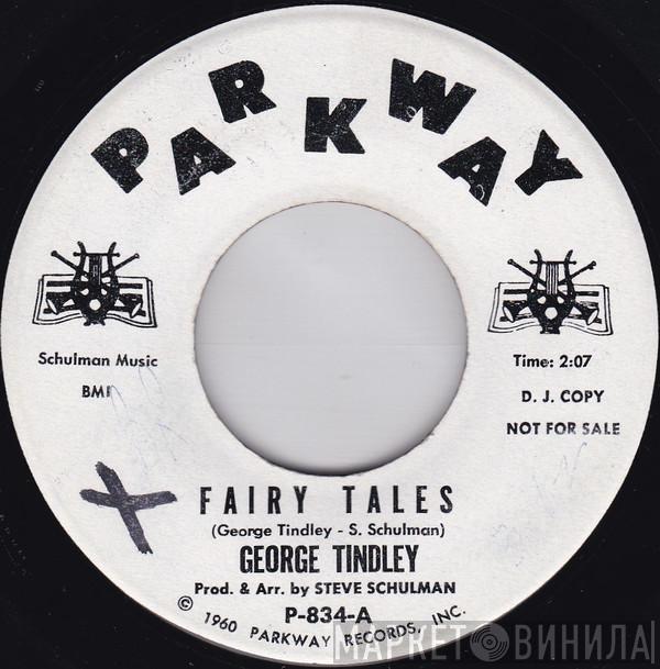 George Tindley - Fairy Tales / Just For Her