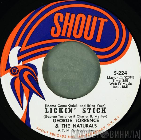 George Torrence, The Naturals  - (Mama Come Quick, And Bring Your) Lickin' Stick