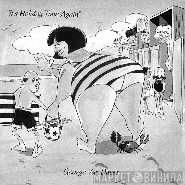 George Van Dusen - It's Holiday Time Again