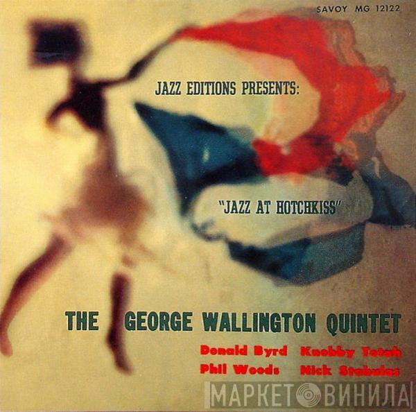  George Wallington Quintet  - Jazz At Hotchkiss