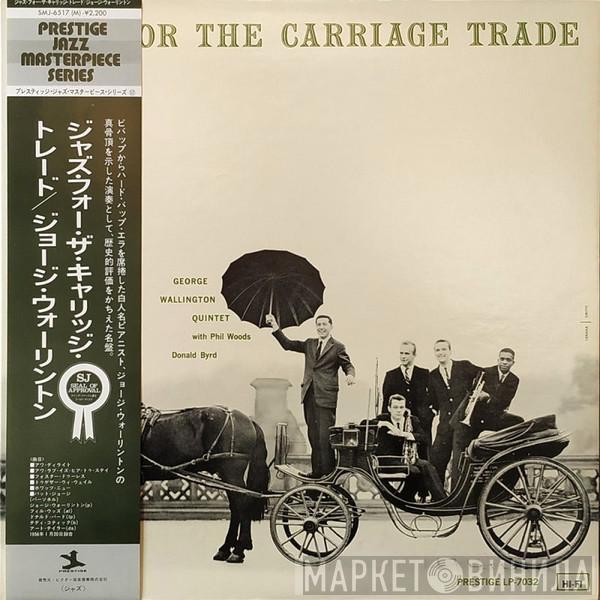 George Wallington Quintet - Jazz For The Carriage Trade