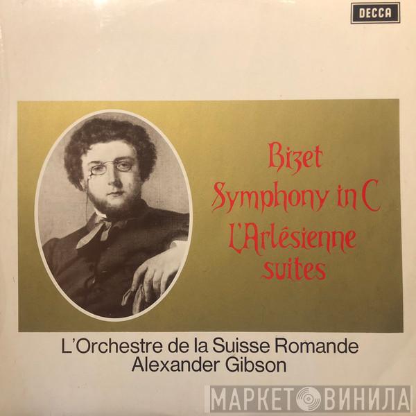 Georges Bizet, L'Orchestre De La Suisse Romande, Alexander Gibson - Symphony In C / L'Arlésienne Suites