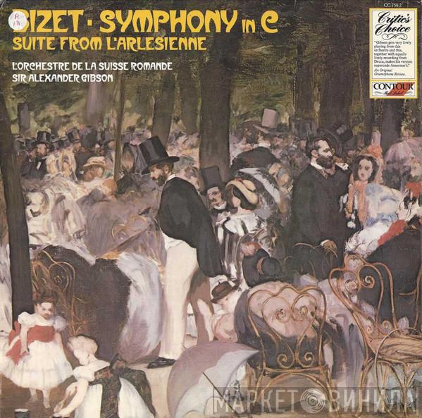 Georges Bizet, L'Orchestre De La Suisse Romande, Alexander Gibson - Symphony In C / Suite From L'Arlésienne