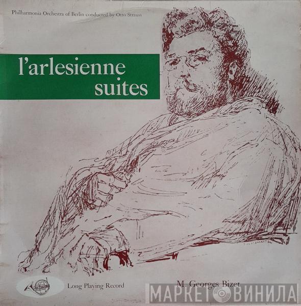Georges Bizet, Otto Strauss, Philharmonia Orchestra Of Berlin - L'arlesienne Suites