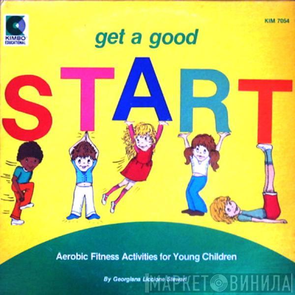 Georgiana Stewart - Get A Good Start: Aerobic Fitness Activities For Young Children