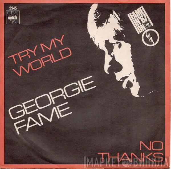  Georgie Fame  - Try My World / No Thanks