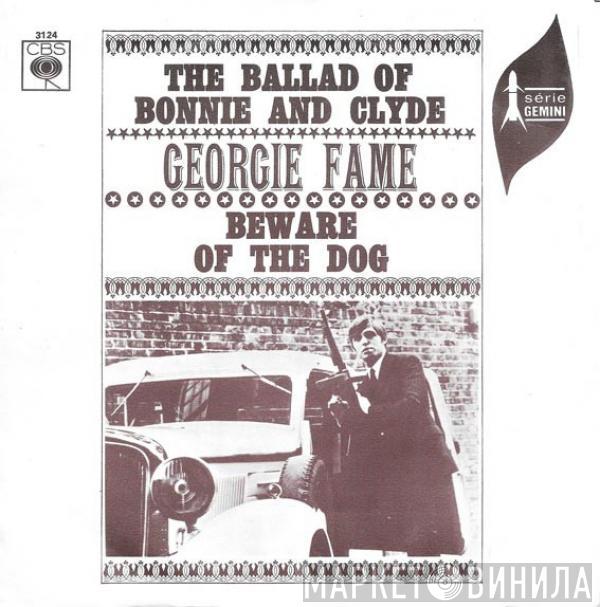 Georgie Fame - The Ballad Of Bonnie And Clyde / Beware Of The Dog