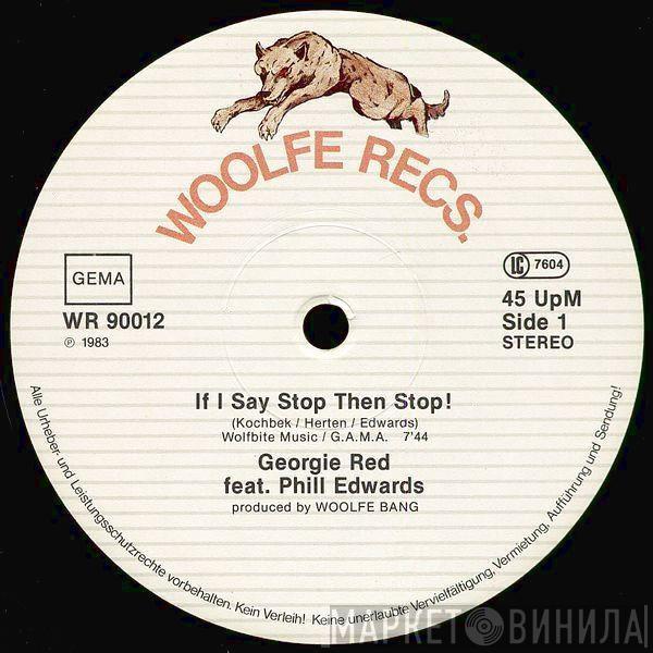 Georgie Red, Phill Edwards - If I Say Stop Then Stop!