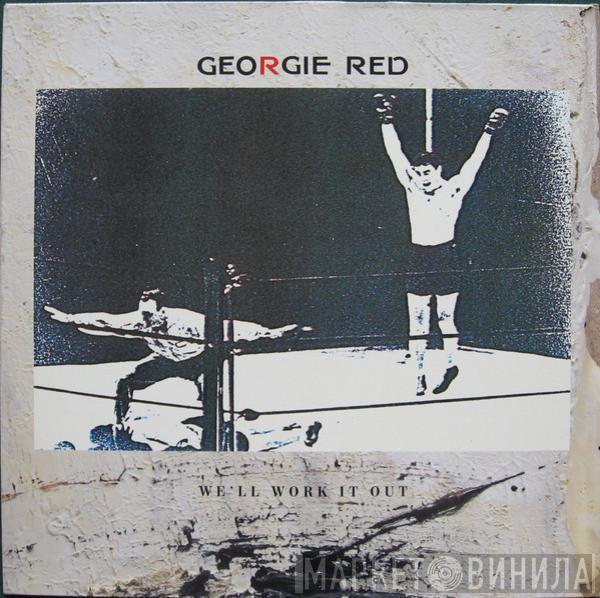 Georgie Red - We'll Work It Out