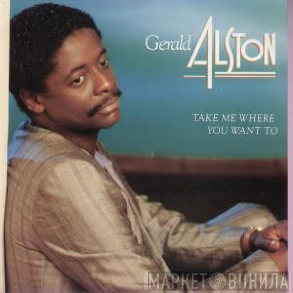 Gerald Alston - Take Me Where You Want To