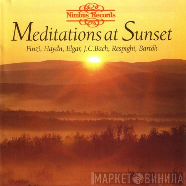 Gerald Finzi, Joseph Haydn, Sir Edward Elgar, Johann Christian Bach, Ottorino Respighi, Béla Bartók - Meditations At Sunset