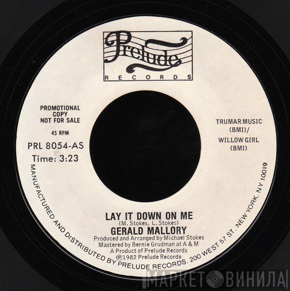 Gerald Mallory - Lay It Down On Me