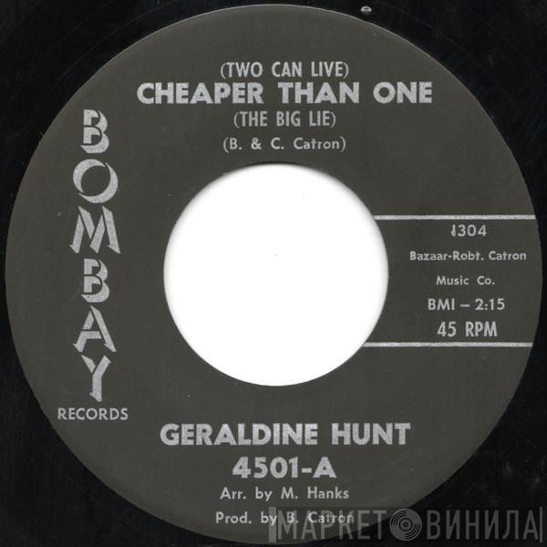Geraldine Hunt - (Two Can Live) Cheaper Than One (The Big Lie)