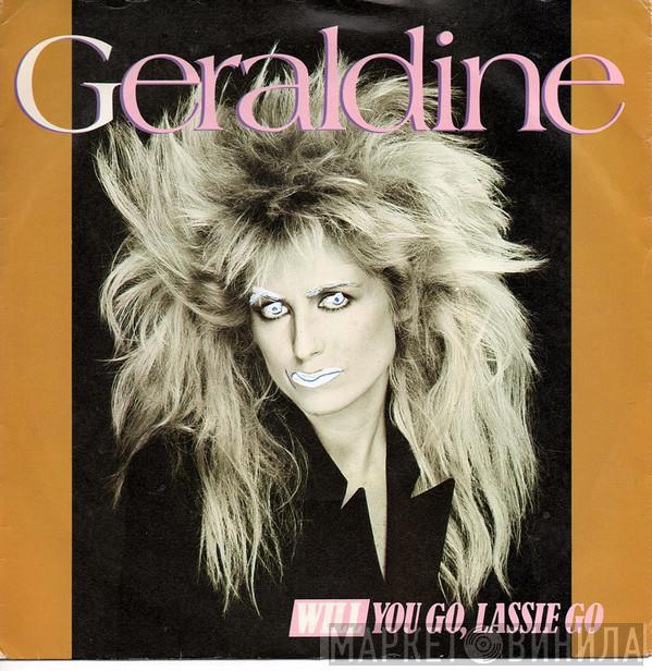 Geraldine - Will You Go, Lassie Go