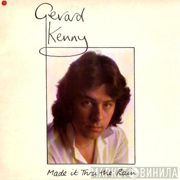 Gerard Kenny - Made It Thru The Rain