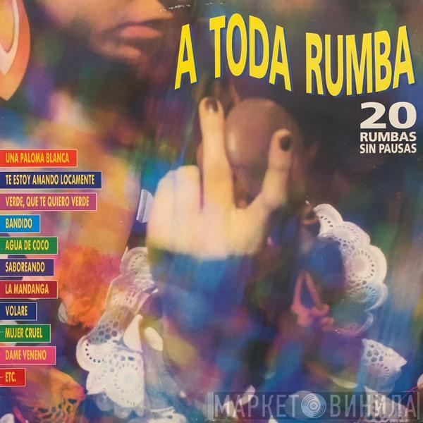 Gerardo Nuñez - A Toda Rumba - 20 Rumbas Sin Pausa