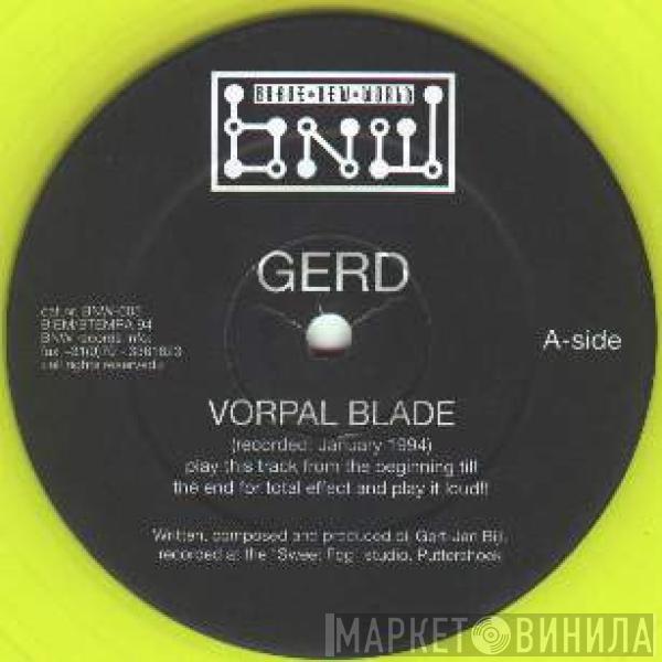 Gerd - Vorpal Blade / Easin' In The S-System