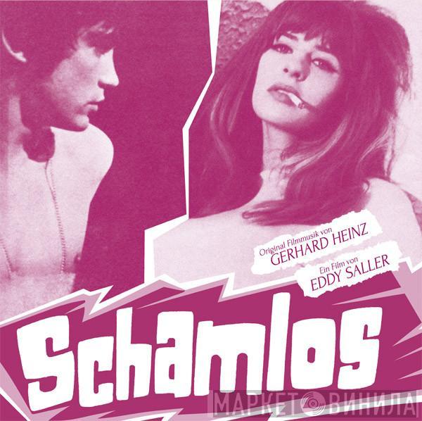 Gerhard Heinz - Schamlos