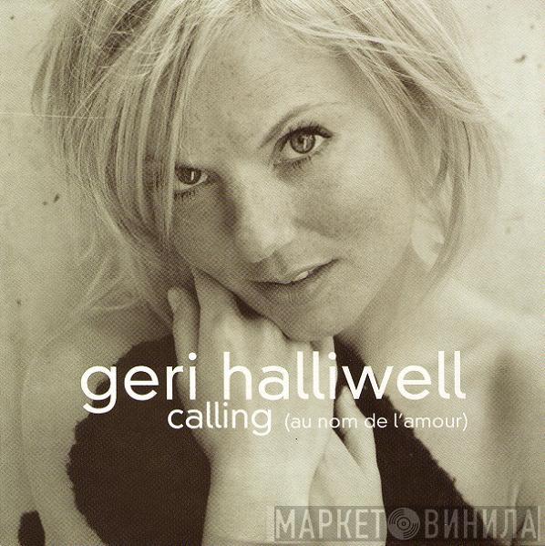  Geri Halliwell  - Calling (Au Nom De L'Amour)