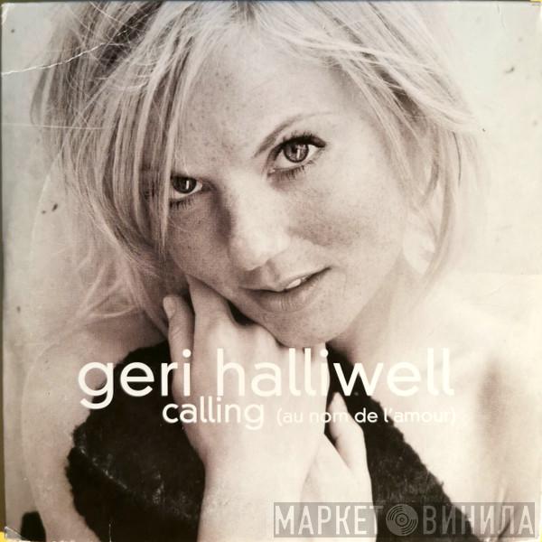  Geri Halliwell  - Calling (Au Nom De L'Amour)