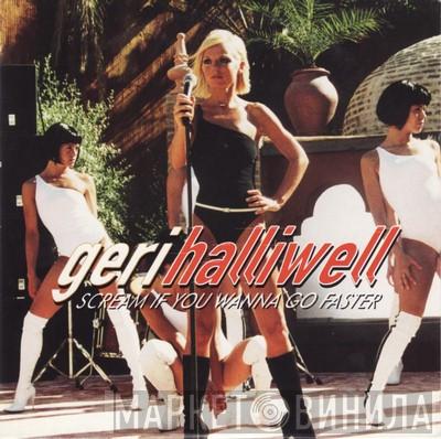  Geri Halliwell  - Scream If You Wanna Go Faster