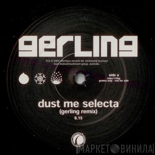 Gerling - Dust Me Selecta