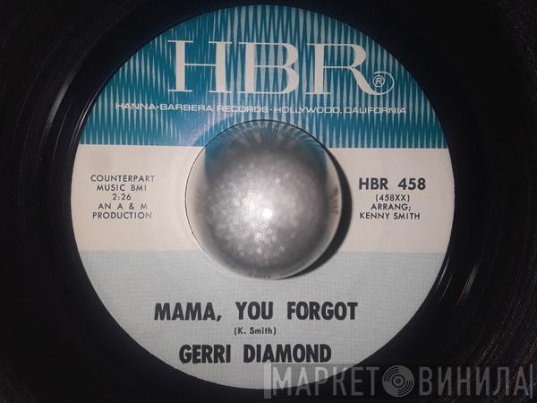 Gerri Diamond - Mama,You Forgot / Give Up On Love