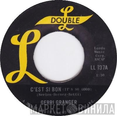 Gerri Granger - C'est Si Bon (It's So Good) / Show Stopper