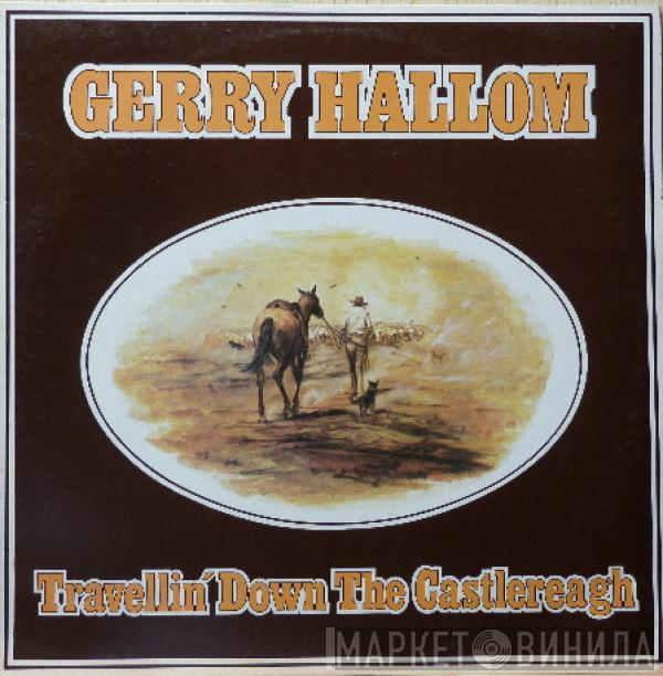 Gerry Hallom - Travellin' Down The Castlereagh