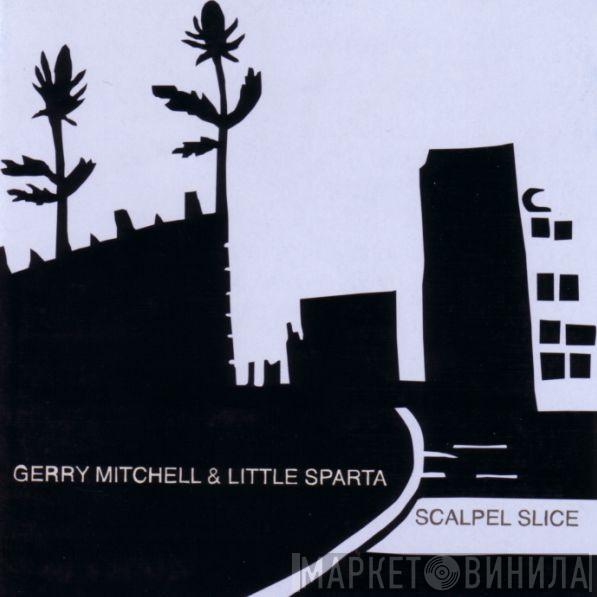 Gerry Mitchell, Little Sparta - Scalpel Slice